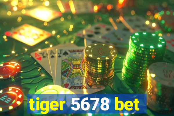 tiger 5678 bet